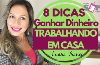 8 dicas matadoras para ganhar dinheiro na internet trabalhando em casa