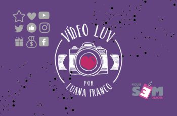 Vídeo Luv – Aprenda a gravar vídeos apaixonantes.